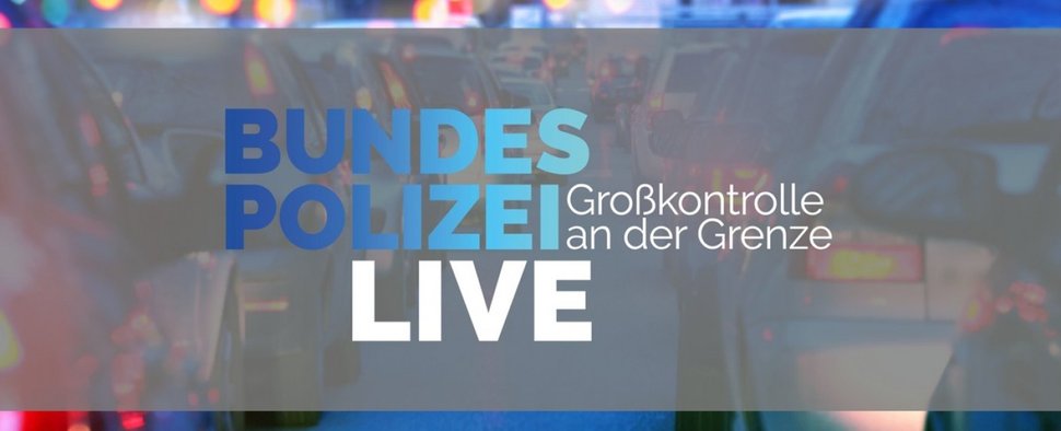 Kabel Eins überträgt Live-Polizeieinsatz an der deutschen Grenze – Premiere im deutschen Fernsehen – Bild: Kabel Eins