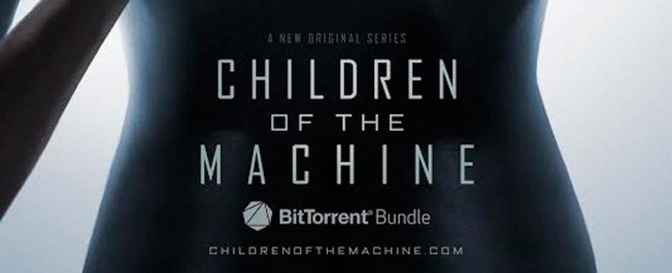 „Children of the Machine“ – Bild: BitTorrent Bundle