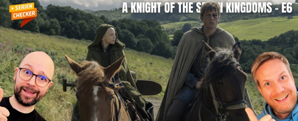 Chris und Michael diskutieren im SerienChecker-Podcast #42 über das Staffelfinale von „A Knight of the Seven Kingdoms“ – Bild: fernsehserien.de