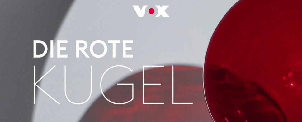 VOX lässt im kommenden Jahr „Die Rote Kugel“ rollen – Bild: TVNOW