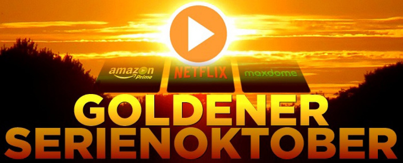 Goldener Serienoktober – 19 Tipps aus der fernsehserien.de-Redaktion – Serienempfehlungen bei Amazon, Netflix und maxdome – Bild: TV Wunschliste