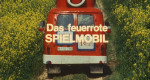 Das feuerrote Spielmobil