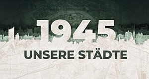 1945 – Unsere Städte – Bild: mdr