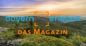 Bayern erleben – Das Magazin – Bild: BR Fernsehen/south&browse Gmbh