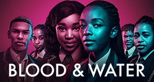 Blood & Water – Bild: Netflix Blood & Water – Bild: Netflix