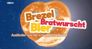 Brezel, Bratwurscht, Bier – Bild: SWR (Screenshot) Brezel, Bratwurscht, Bier – Bild: SWR (Screenshot)