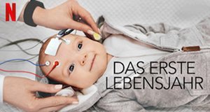 Das erste Lebensjahr – Bild: Netflix Das erste Lebensjahr – Bild: Netflix