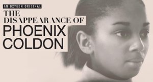 Das Verschwinden der Phoenix Coldon – Bild: Lucky 8/Oxygen Media