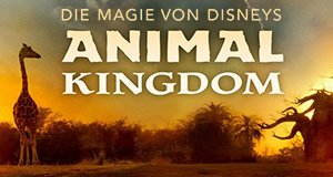 Die Magie von Disneys Animal Kingdom – Bild: Disney