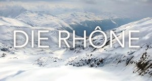 Die Rhône – Bild: SWR Die Rhône – Bild: SWR