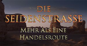 Die Seidenstraße – Mehr als eine Handelsroute – Bild: History Die Seidenstraße – Mehr als eine Handelsroute – Bild: History