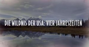 Die Wildnis der USA: Vier Jahreszeiten – Bild: arte/Make Believe Media/Tamarin Productions Inc. Die Wildnis der USA: Vier Jahreszeiten – Bild: arte/Make Believe Media/Tamarin Productions Inc.