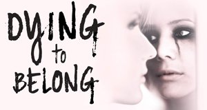Dying to Belong – Bild: Oxygen