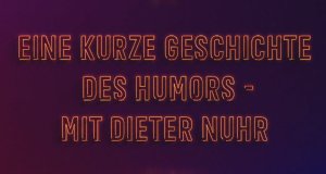 Eine kurze Geschichte des Humors – mit Dieter Nuhr