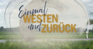 Einmal Westen und zurück – Bild: MDR Einmal Westen und zurück – Bild: MDR