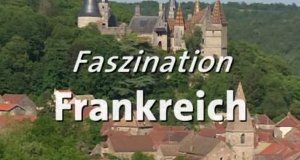 Faszination Frankreich – Bild: SWR Faszination Frankreich – Bild: SWR