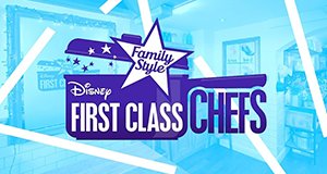 First Class Chefs: Family Style – Bild: Disney
