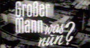 Großer Mann – was nun? Großer Mann – was nun?