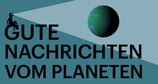 Gute Nachrichten vom Planeten – Bild: arte/Längengrad Filmproduktion