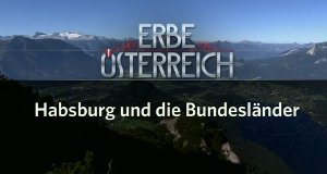 Habsburg und die Bundesländer – Bild: ORF