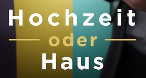Hochzeit oder Haus – Bild: Netflix