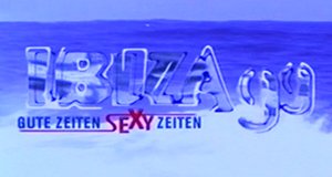 Ibiza ’99 – Gute Zeiten, sexy Zeiten