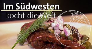Im Südwesten kocht die Welt – Bild: SWR Im Südwesten kocht die Welt – Bild: SWR