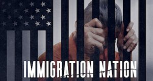 Immigration Nation – Bild: Netflix