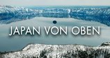 Japan von oben – Bild: Gedeon Programmes/NHK/ZDF/Voyage/RTVS/Ceska Japan von oben – Bild: Gedeon Programmes/NHK/ZDF/Voyage/RTVS/Ceska