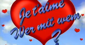 Je t’aime – Wer mit wem? – Bild: MDR