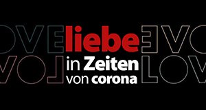 Liebe in Zeiten von Corona Liebe in Zeiten von Corona