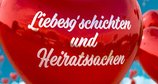 Liebesg'schichten und Heiratssachen – Bild: ZDF und ORF / Roman Zach-Kiesling