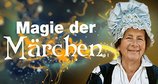 Magie der Märchen – Bild: ZDF/Sabine Finger