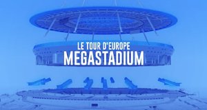 Megastadion – Eine Tour durch Europa