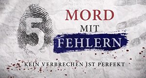 Mord mit Fehlern – Kein Verbrechen ist perfekt – Bild: Channel 5 Broadcasting LTD Mord mit Fehlern – Kein Verbrechen ist perfekt – Bild: Channel 5 Broadcasting LTD