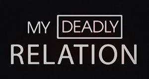 My Deadly Relation – Mörder in der Familie