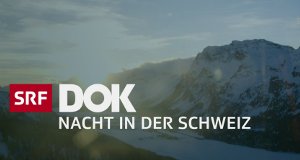 Nacht in der Schweiz – Bild: SRF Nacht in der Schweiz – Bild: SRF