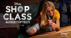Shop Class – Ausgetüftelt! – Bild: Disney