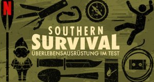 Southern Survival – Bild: Netflix