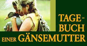 Tagebuch einer Gänsemutter – Bild: Komplett Video