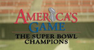 The America’s Game – Bild: NFL Films The America’s Game – Bild: NFL Films