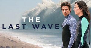The Last Wave – Bild: ZDF/Christophe Brachet The Last Wave – Bild: ZDF/Christophe Brachet