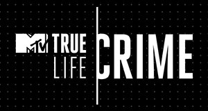 True Life Crime – Bild: MTV True Life Crime – Bild: MTV