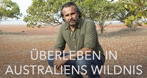Überleben in Australiens Wildnis – Bild: ABC Australia/arte