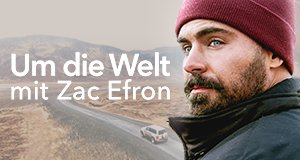 Um die Welt mit Zac Efron – Bild: Netflix Um die Welt mit Zac Efron – Bild: Netflix