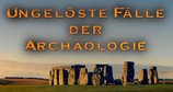 Ungelöste Fälle der Archäologie – Bild: ZDF