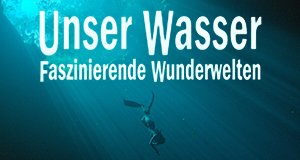 Unser Wasser – Faszinierende Wunderwelten – Bild: PBS/arte