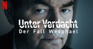 Unter Verdacht: Der Fall Wesphael – Bild: Netflix Unter Verdacht: Der Fall Wesphael – Bild: Netflix