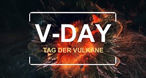 V-Day – Tag der Vulkane – Bild: WELT/Smithsonian Channel V-Day – Tag der Vulkane – Bild: WELT/Smithsonian Channel