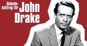 Geheimauftrag für John Drake – Bild: 